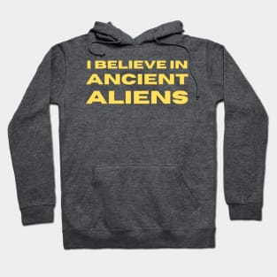 I Belive In Ancient Aliens Hoodie